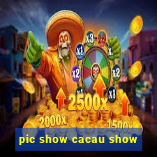 pic show cacau show